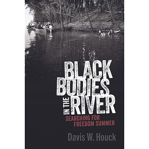 Black Bodies in the River / Race, Rhetoric, and Media Series, Davis W. Houck
