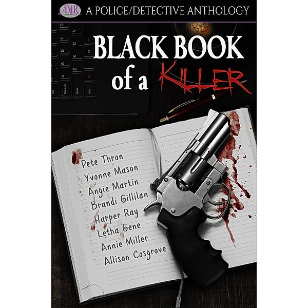 Black Book Of A Killer, Pete Thron, Yvonne Mason, Brandi Gillilan, Harper Ray, Annie Miller, Allison Cosgrove, Angie Martin, Letha Gene