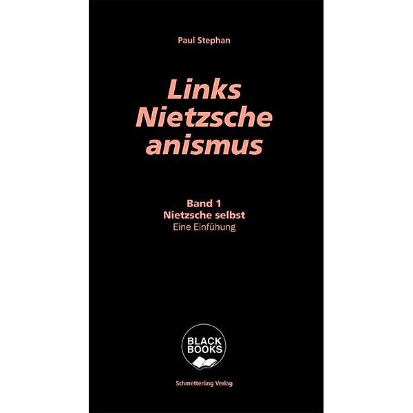 Black Books / Links-Nietzscheanismus.Bd.1, Paul Stephan