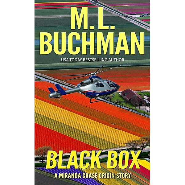 Black Box: A Team Story (Miranda Chase Origin Stories, #4) / Miranda Chase Origin Stories, M. L. Buchman