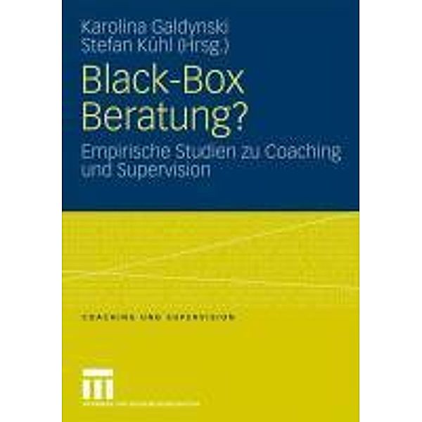 Black-Box Beratung? / Coaching und Supervision, Karolina Galdynski, Stefan Kühl