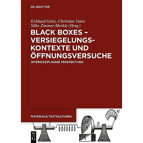 Black Boxes - Versiegelungskontexte und Öffnungsversuche / Materiale Textkulturen Bd.31