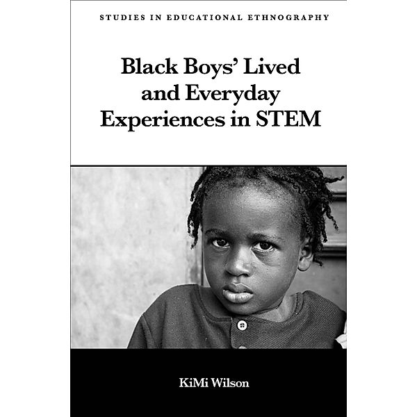 Black Boys' Lived and Everyday Experiences in STEM, Kimi Wilson