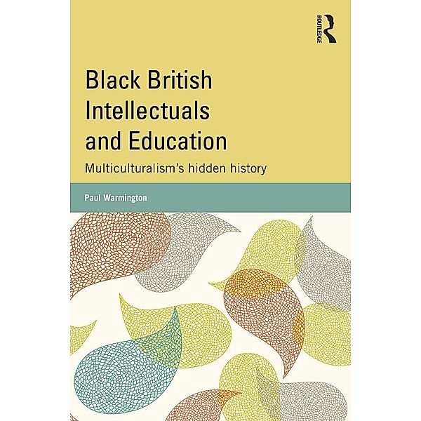 Black British Intellectuals and Education, Paul Warmington