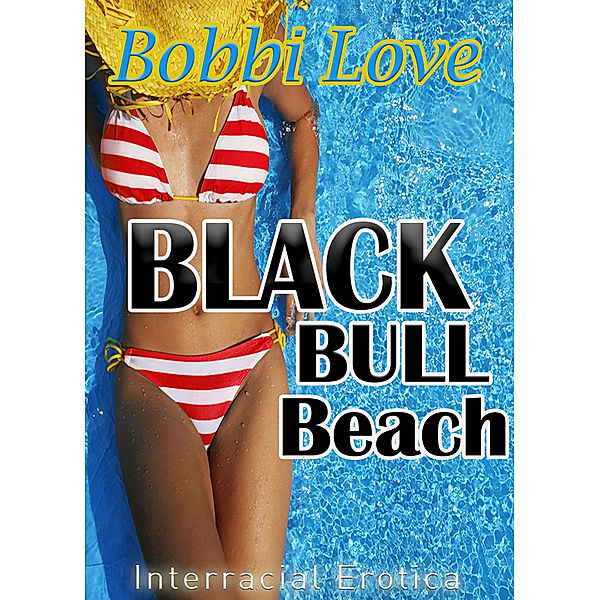 Black Bull Beach (Interracial/Cuckold Erotica), Bobbi Love