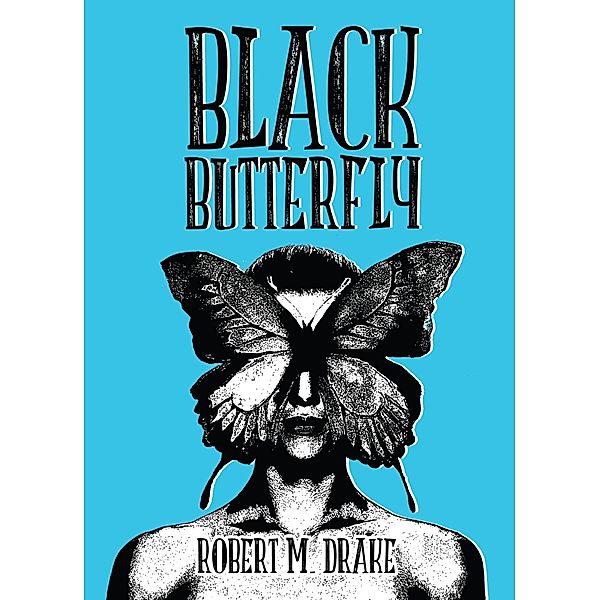 Black Butterfly / Robert M. Drake/Vintage Wild Bd.2, Robert M. Drake