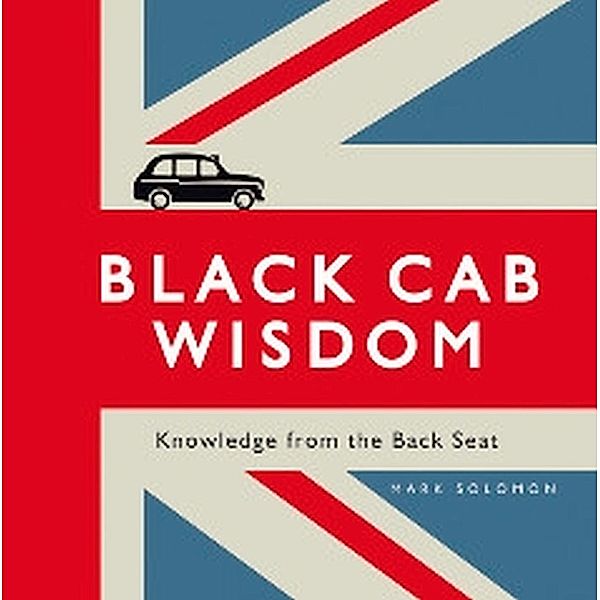 Black Cab Wisdom, Mark Solomon