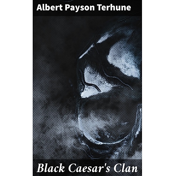 Black Caesar's Clan, Albert Payson Terhune
