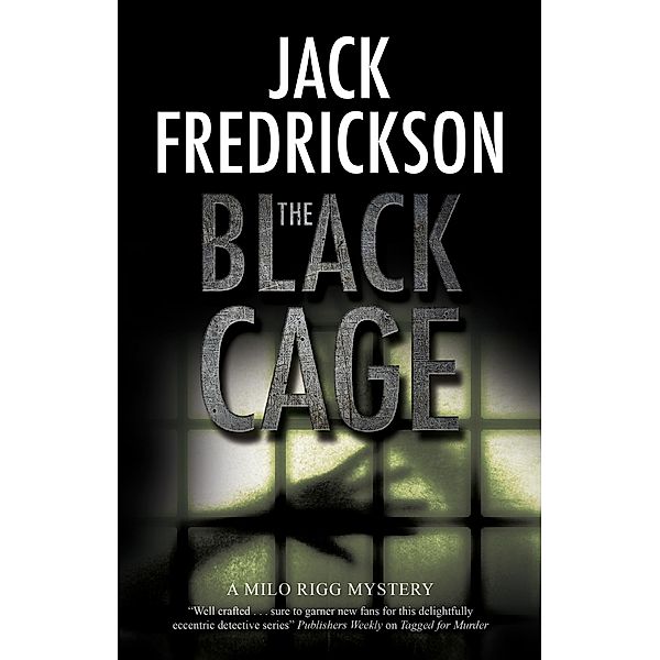 Black Cage, The / A Milo Rigg mystery Bd.1, Jack Fredrickson