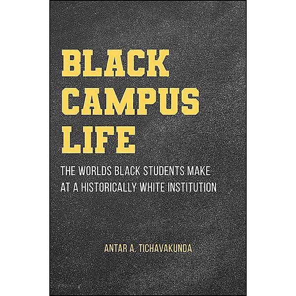 Black Campus Life / SUNY series, Critical Race Studies in Education, Antar A. Tichavakunda