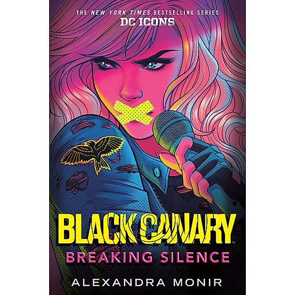Black Canary: Breaking Silence / DC Icons Series, Alexandra Monir