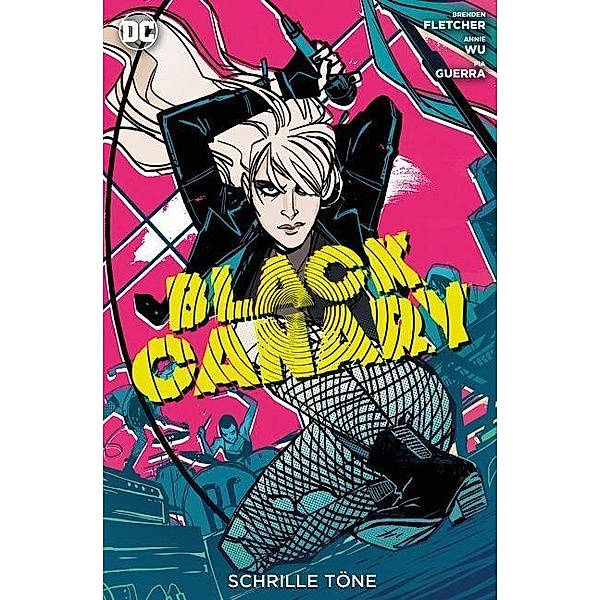 Black Canary - Schrille Töne, Brenden Fletcher, Annie Wu, Pia Guerra