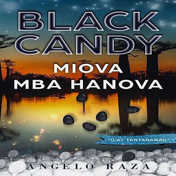 Black Candy, MIOVA MBA HANOVA, Angelo Raza