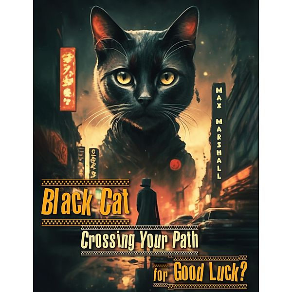 Black Cat Crossing Your Path for Good Luck?, Max Marshall