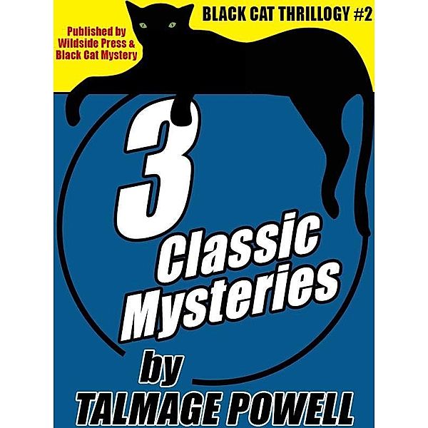 Black Cat Thrillogy #2: 3 Classic Mysteries by Talmage Powell / Wildside Press, Talmage Powell