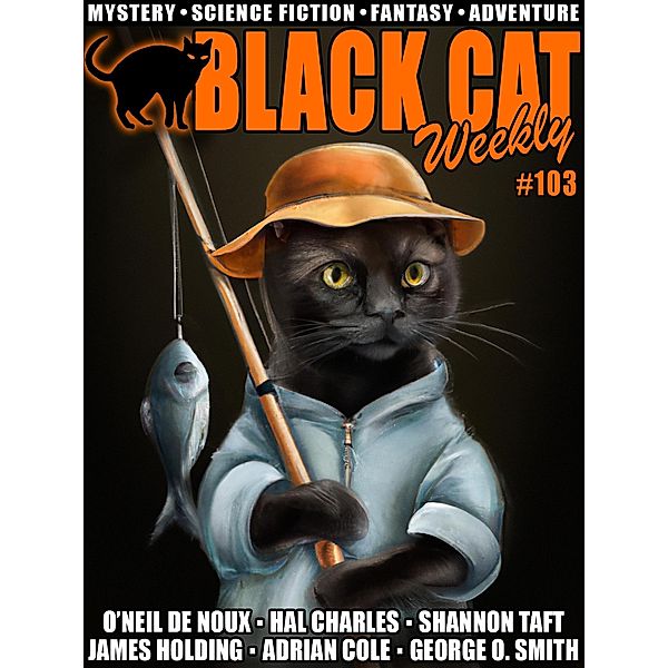 Black Cat Weekly #103, O'Neil De Noux, J. C. Stanley, Shannon Taft, James Holding, Adrian Cole, Henry S. Whitehead, George O. Smith, Hal Charles, Arthur Leo Zagat, J. J. Connington