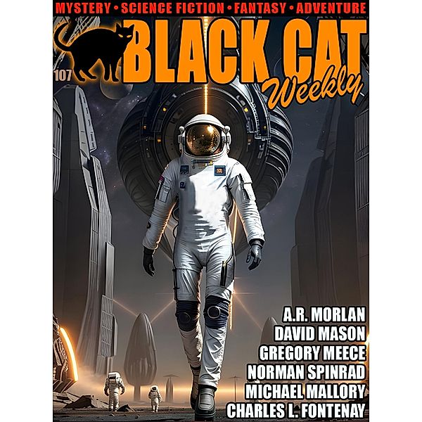 Black Cat Weekly #107, Norman Spinrad, Hal Meredith, Michael Mallory, Gregory Meece, A. R. Morlan, Hal Charles, David Mason, Charles L. Fontenay, Walter L. Kleine, Capwell Wyckoff