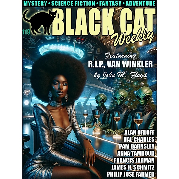 Black Cat Weekly #119, John M. Floyd, Alan Orloff, Pam Barnsley, Anna Tambour, Francis Jarman, PHILIP JOSE FARMER, Hal Charles, James H. Schmitz