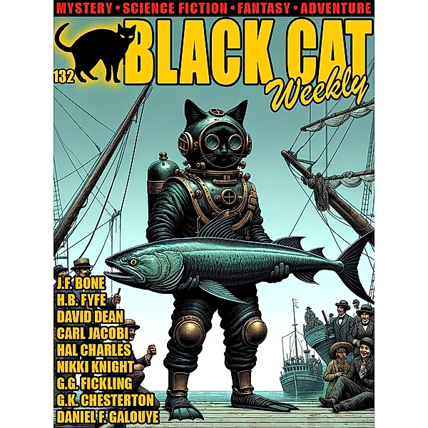 Black Cat Weekly #132, Nikki Knight, Daniel F. Galouye, Carl Jacobi, David Dean, Hal Charles, J. F. Bone, H. B. Fyfe, G. G. Fickling, G. K. Chesterton, Milton Lesser