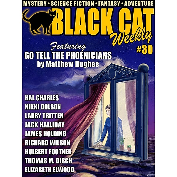 Black Cat Weekly #30, Thomas M. Disch, Elizabeth Elwood, Nikki Dolson, Matthew Hughes, Larry Tritten, Richard Wilson, James Holding, Hal Charles, Hulbert Footner