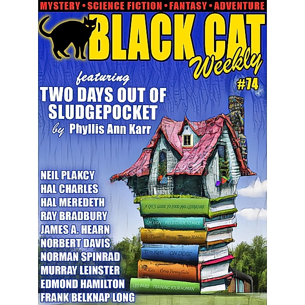 Black Cat Weekly #74, Phyllis Ann Karr, James A. Hearn, Neil Plakcy, Ray Bradbury, Norman Spinrad, Edmond Hamilton Murr, Murray Leinster, Frank Belknap Long, Norbert Davis