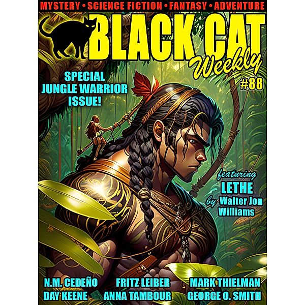 Black Cat Weekly #88, Walter Jon Williams, Day Keene, Anna Tambour, N. M. Cedeño, Mark Thielman, Fritz Leiber, Edgar Rice Burroughs, Hal Charles, George O. Smith, Roy Rockwood