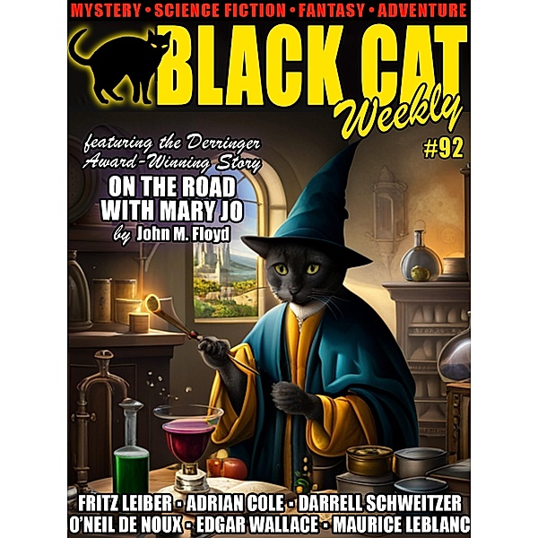 Black Cat Weekly #92, John M. Floyd, Wm. Gray Beyer, O'Neil De Noux, Fritz Leiber, Darrell Schweitzer, Adrian Cole, Maurice Leblanc, Edgar Wallace, Lester Del Rey, Hal Charles