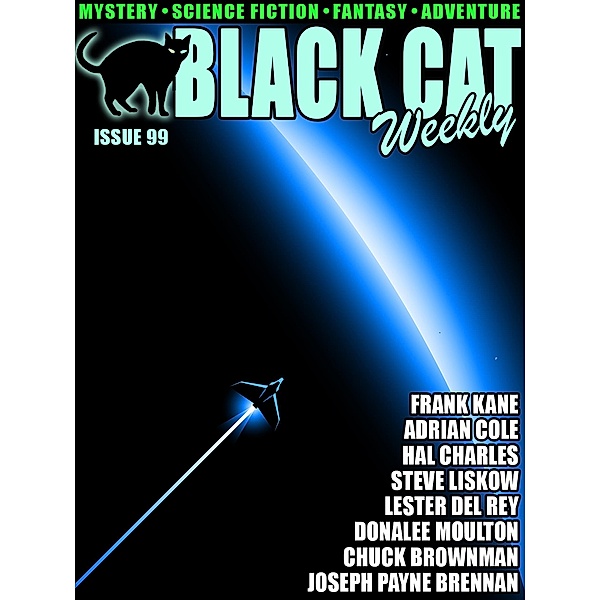 Black Cat Weekly #99, Steve Liskow, Donalee Moulton, Chuck Brownman, Adrian Cole, Hal Charles, Lester Del Rey, Frank Kane, Joseph Payne Brennan