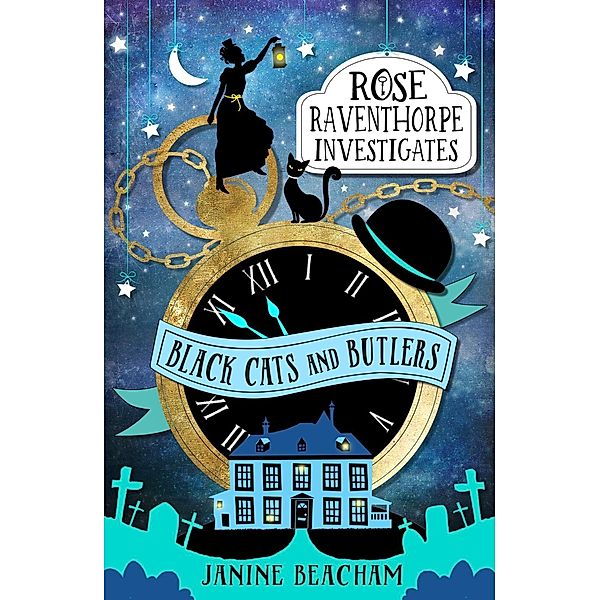 Black Cats and Butlers / Rose Raventhorpe Investigates Bd.1, Janine Beacham