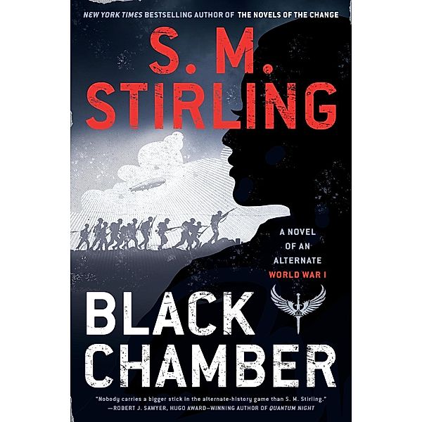 Black Chamber / A Novel of an Alternate World War Bd.1, S. M. Stirling