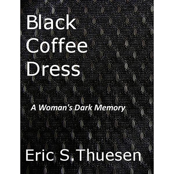 Black Coffee Dress, Eric Thuesen