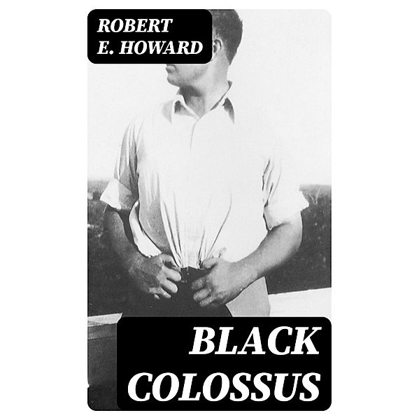 Black Colossus, Robert E. Howard