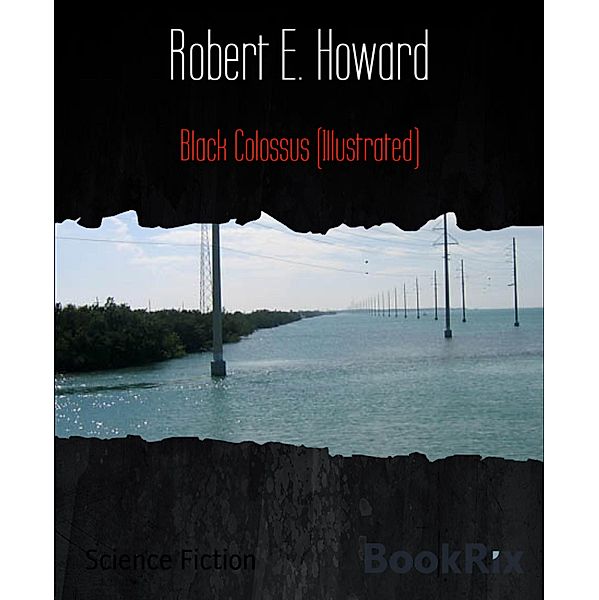 Black Colossus (Illustrated), Robert E. Howard
