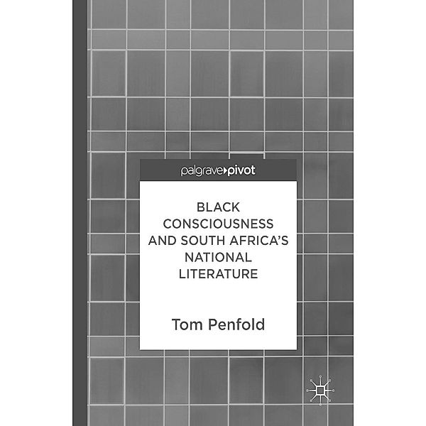 Black Consciousness and South Africa's National Literature / Progress in Mathematics, Tom Penfold