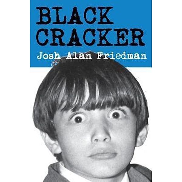 Black Cracker, Josh Alan Friedman