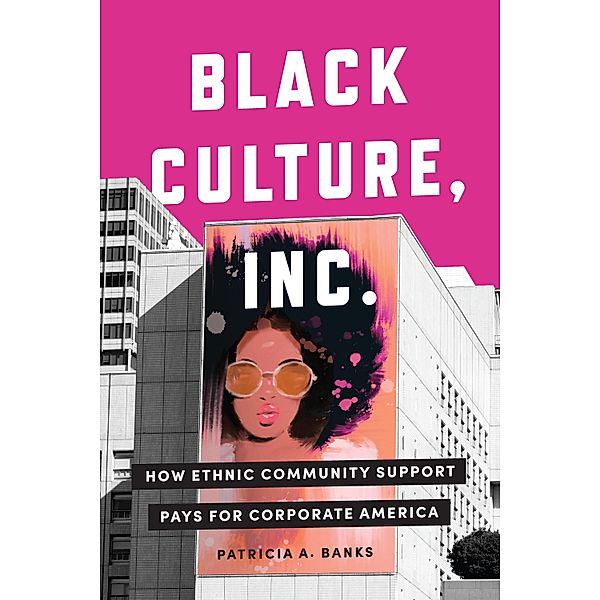 Black Culture, Inc. / Culture and Economic Life, Patricia A. Banks