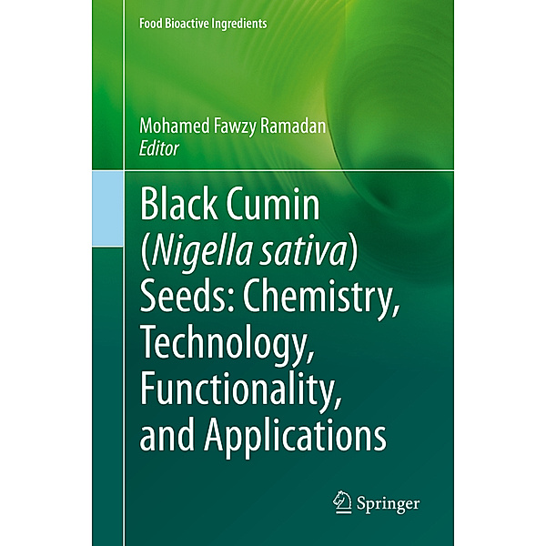 Black cumin (Nigella sativa) seeds: Chemistry, Technology, Functionality, and Applications; .