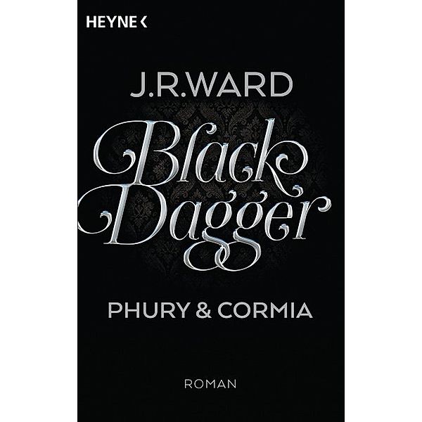 Black Dagger - Phury & Cormia / Black Dagger Sonderausgabe Bd.6, J. R. Ward