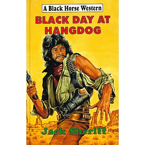 Black Day At Hangdog, Jack Sheriff