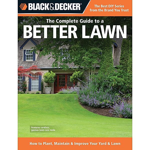 Black & Decker The Complete Guide to a Better Lawn / Black & Decker Complete Guide, Chris Peterson