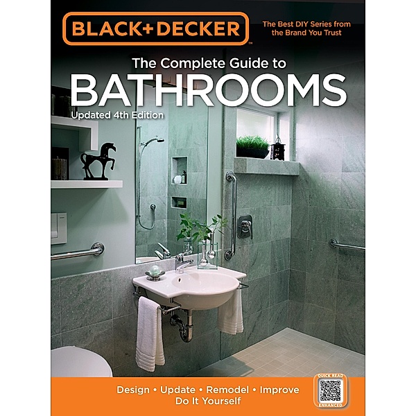 Black & Decker The Complete Guide to Bathrooms, Updated 4th Edition / Black & Decker Complete Guide, Editors of Cool Springs Press