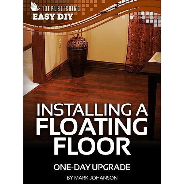 Black & Decker The Complete Guide to Flooring / Black & Decker Complete Guide, Editors of Creative Publishing international