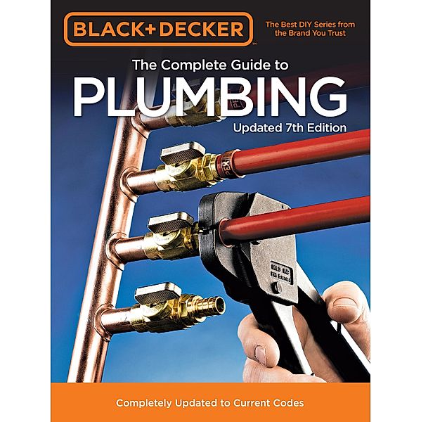 Black & Decker The Complete Guide to Plumbing Updated 7th Edition / Cool Springs Press, Editors of Cool Springs Press