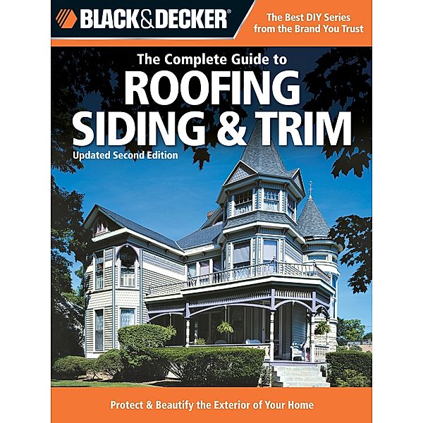 Black & Decker The Complete Guide to Roofing & Siding / Black & Decker Complete Guide, Chris Marshall