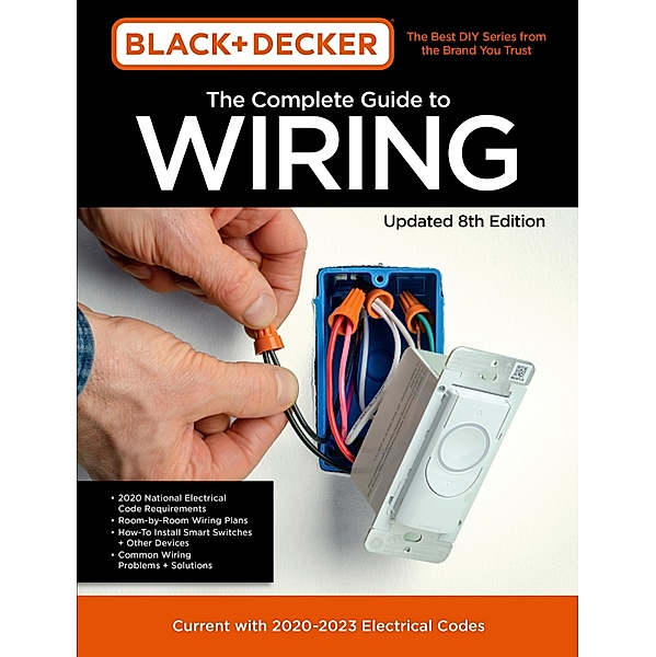 Black & Decker The Complete Guide to Wiring Updated 8th Edition / Black & Decker Complete Guide, Editors of Cool Springs Press