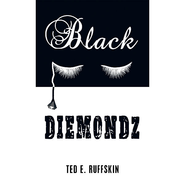 Black Diemondz, Ted E. Ruffskin
