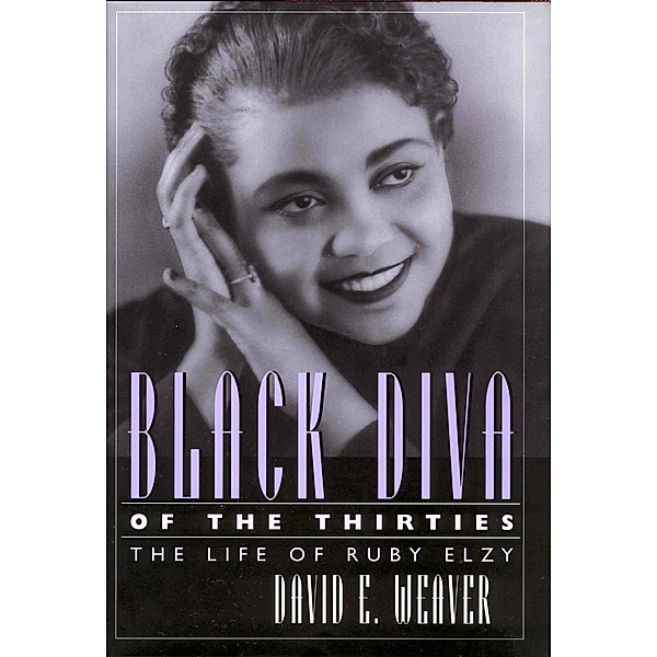 Black Diva of the Thirties / Willie Morris Books in Memoir and Biography, David E. Weaver