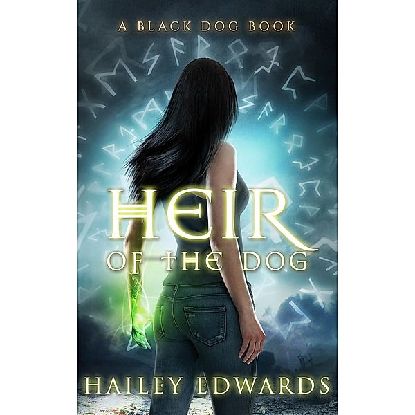 Black Dog: Heir of the Dog (Black Dog), Hailey Edwards