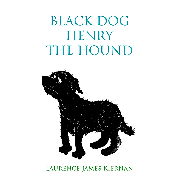 Black Dog Henry the Hound, Laurence James Kiernan