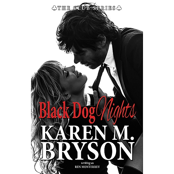 Black Dog Nights (The Club, #1) / The Club, Karen M. Bryson, Ren Monterrey